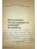 Instaurarea totalitarismului comunist în România (dedicație)