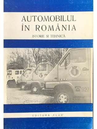 Automobilul în România. Istorie și tehnică