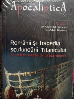 Ion Andrei Gh. Tarlescu - Romanii si tragedia scufundarii Titanicului