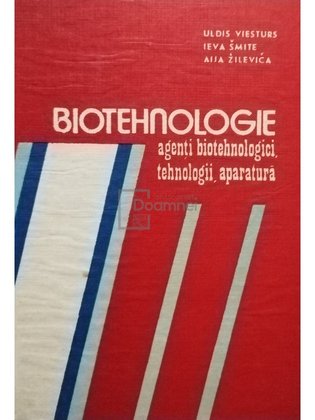 Biotehnologie - Agenti biotehnologici, tehnologii, aparatura