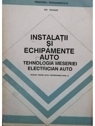 Instalatii si echipamente auto - Tehnologia meseriei electrician auto