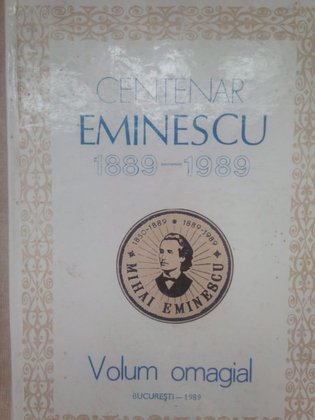 Centenar Eminescu. Volum omagial