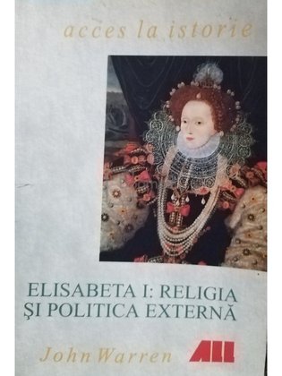 Elisabeta I: Religia si politica externa