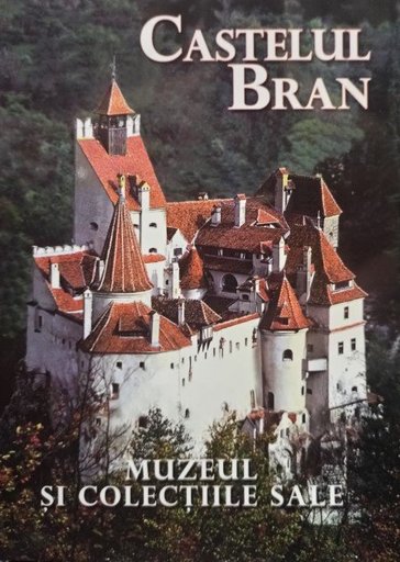 Castelul Bran - Muzeul si colectiile sale