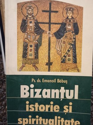 Bizantul istorie si spiritualitate