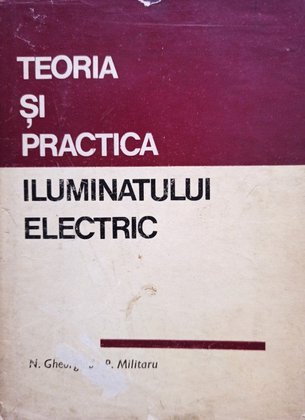 Teoria si practica iluminatului electric