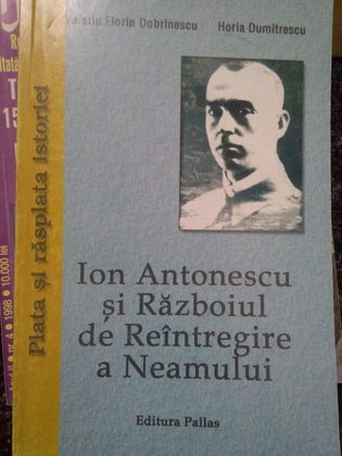 Ion Antonescu si Razboiul de Reintregire a Neamului