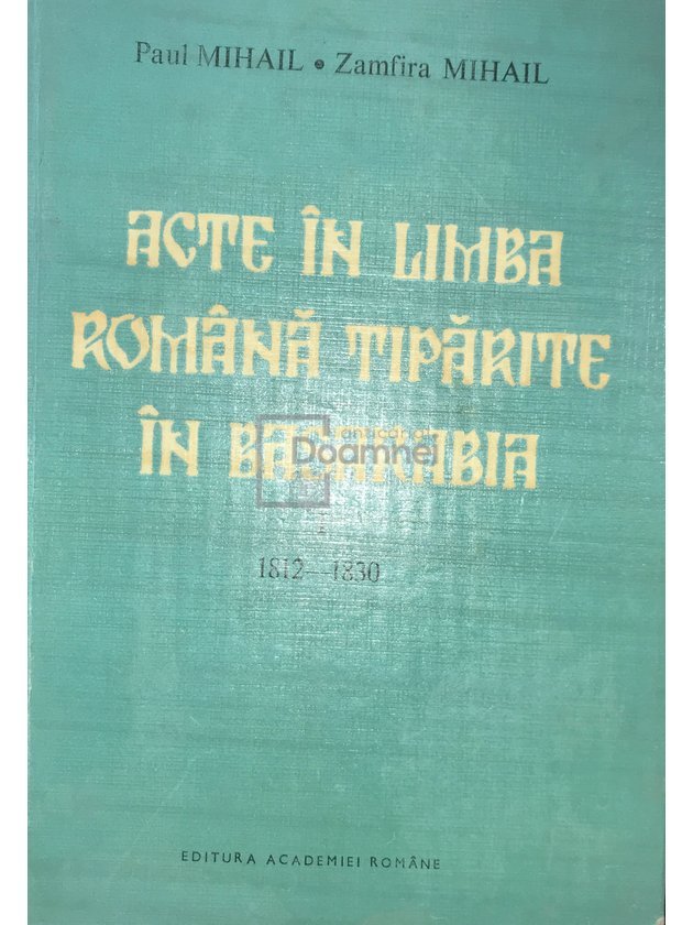 Acte în limba română tipărite în Basarabia, vol. 1