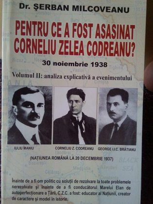 Pentru ce a fost asasinat Corneliu Zelea Codreanu? volumul 2