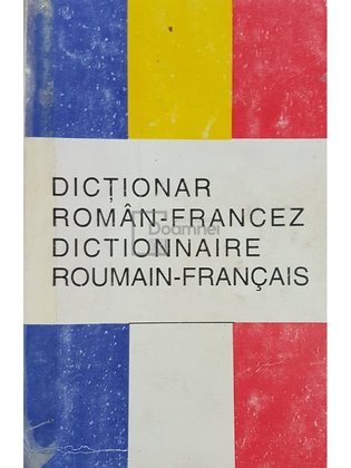 Dictionar roman-francez / Dictionnaire roumain-francais