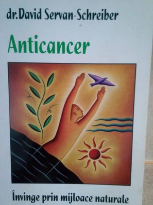 Schreiber - Anticancer. Invinge prin mijloace naturale