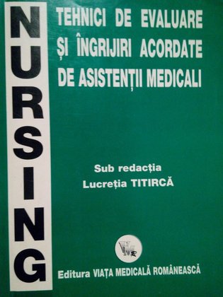 Nursing. Tehnici de evaluare si ingrijiri acordate de asistentii medicali