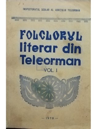 Folclorul literar din Teleorman, vol. 1 (semnata)