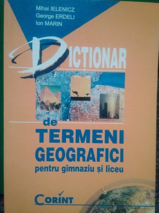 Dictionar de termeni geografici pentru gimnaziu si liceu