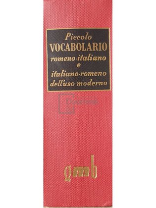 Piccolo vocabolario romeno-italiano e italiano-romeno dell'uso moderno