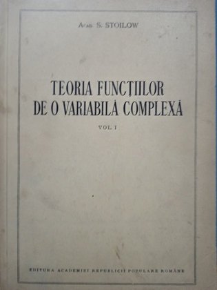 Teoria functiilor de o variabila complexa, vol. 1