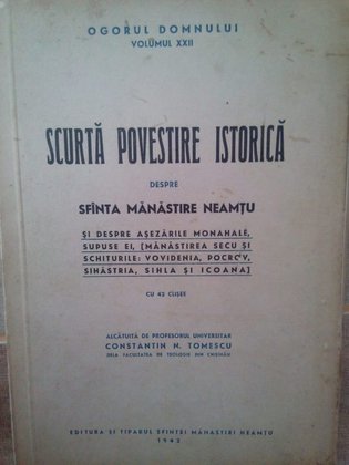 Scurta povestire istorica despre Sfanta Manastire Neamtu, vol. XXII