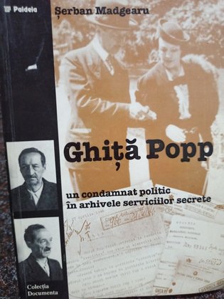 Ghita Popp - un condamnat politic in arhivele serviciilor secrete
