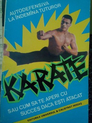 Karate sau cum sa te aperi cu succes daca esti atacat