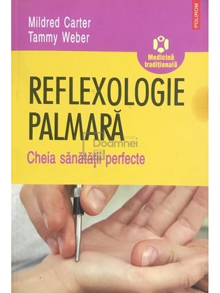 Reflexologie palmară. Cheia sănătății perfecte