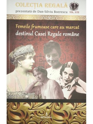 Femeile frumoase care au marcat destinul Casei Regale române