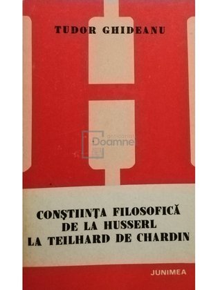 Conștiința filosofică de la Husserl la Teilhard de Chardin