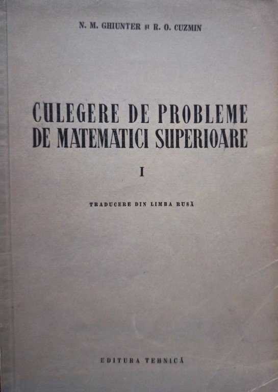 Culegere de probleme de matematici superioare, vol. 1