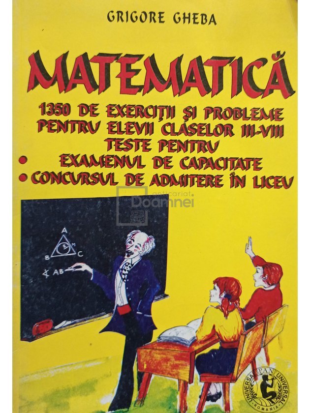 Matematica - 1350 de exercitii si probleme pentru elevii claselor III - VIII
