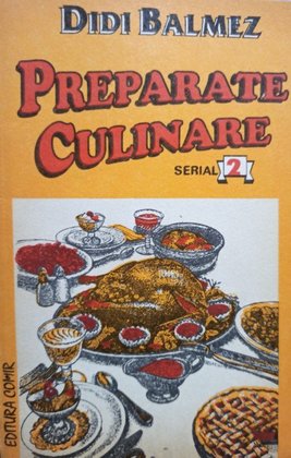Preparate culinare, vol. 2