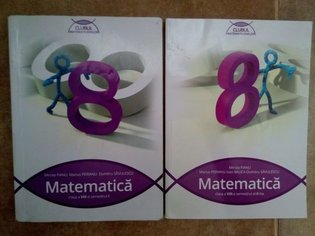 Matematica clasa a VIII-a semestrul I si al II-lea, 2 vol.