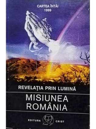 Misiunea Romania - Cartea intai