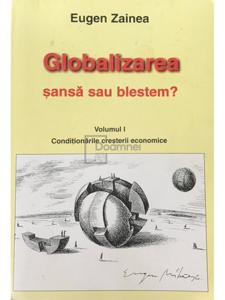 Globalizarea - Șansă sau blestem?, vol. 1 (semnată)