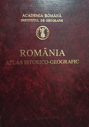 Romania - Atlas istoricogeografic