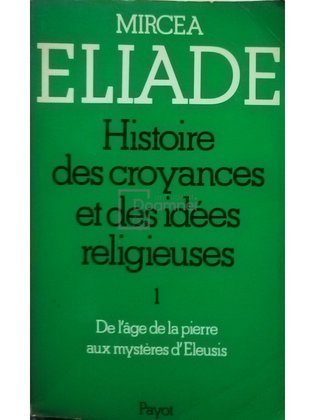 Histoire des croyances et des idees religieuses, vol. 1