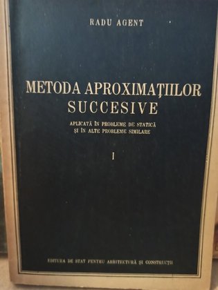 Metoda aproximatiilor succesive, vol. 1