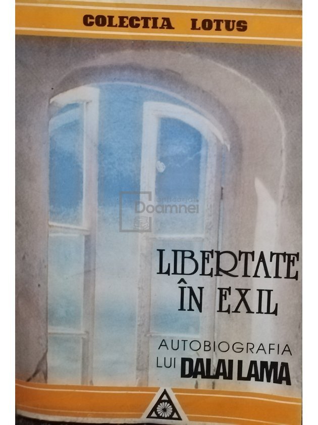 Libertate în exil - Autobiografia lui Dalai Lama