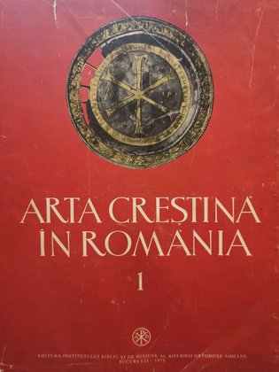 Arta crestina in Romania, vol. 1, secolele III-VI