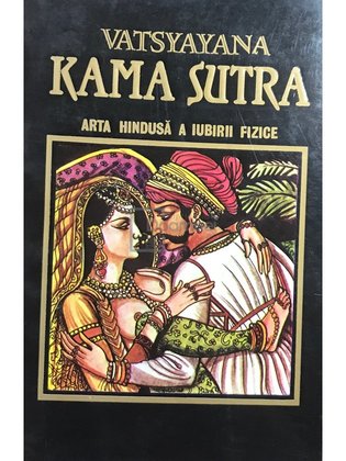 Kama Sutra - Arta hindusă a iubirii fizice