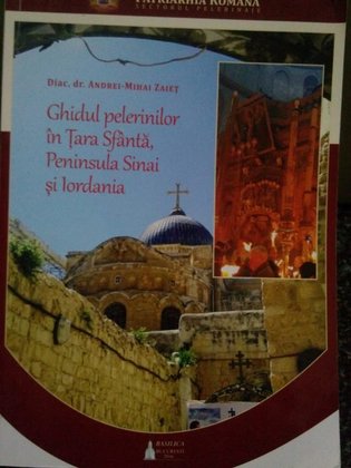 Mihai Zaiet - Ghidul pelerinilor in Tara Sfanta, Peninsula Sinai si Iordania