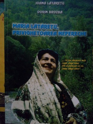 Maria Lataretu, privighetoarea nepereche (semnata)