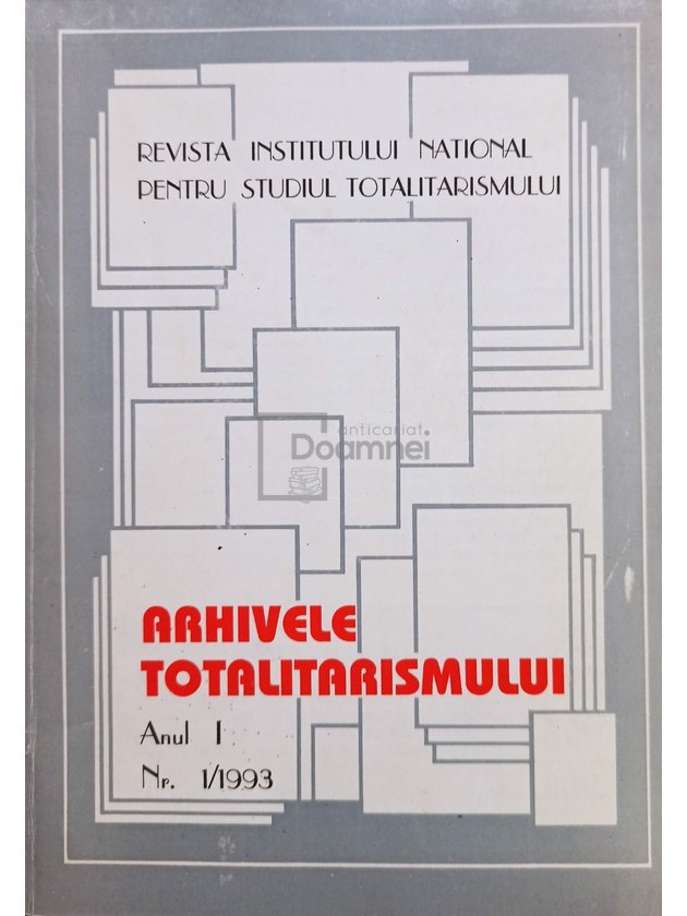 Arhivele totalitarismului, anul I, nr. 1/1993