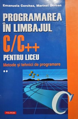 Programarea in limbajul C / C++ pentru liceu, vol. 2