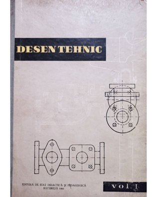 Desen tehnic. Manual pentru scolile profesionale vol. 1