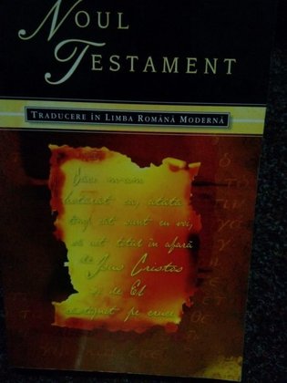 Noul Testament. Traducere in limba romana moderna