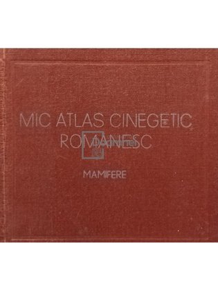 Mic atlas cinegetic romanesc. Mamifere