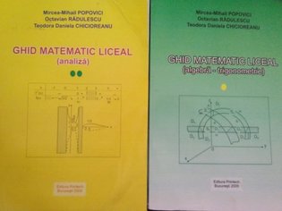 Mihail Popovici - Ghid matematic liceal(analiza/algebratrigonometrie), 2 vol.