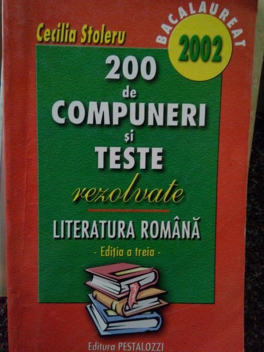 200 de compuneri si teste rezolvate. Literatura romana