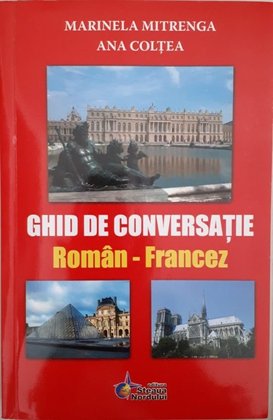 GHID DE CONVERSATIE ROMAN - FRANCEZ