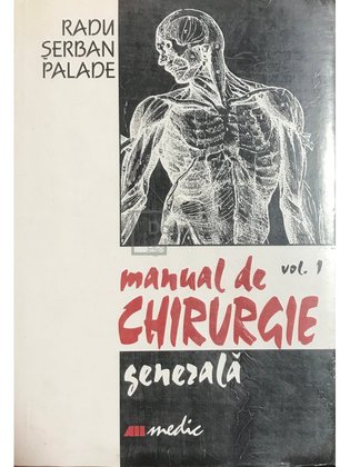 Manual de chirurgie generală, vol. 1