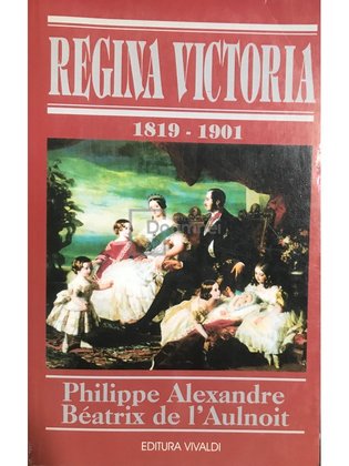 Regina Victoria 1819 - 1901